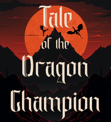 Inspiration behind Tale of the Dragon Champion